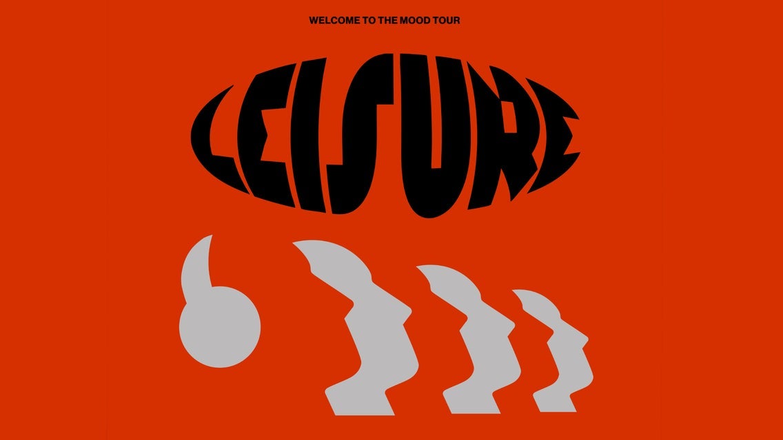LEISURE - Welcome To The Mood Tour