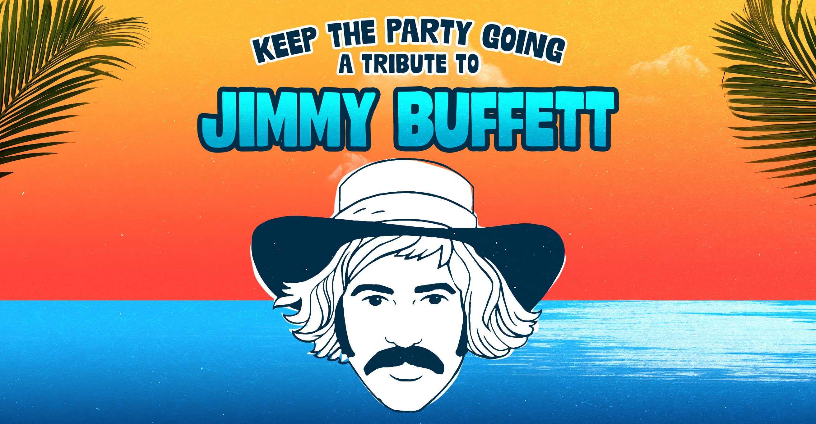 Keep the Party Going A Tribute to Jimmy Buffett Presale 🔓 AVAILABLE