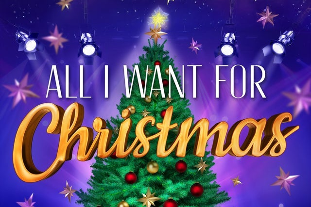 All I Want For Christmas  -  Verlegt vom 29.12.2025!