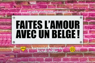 Faites l’amour avec un Belge show poster