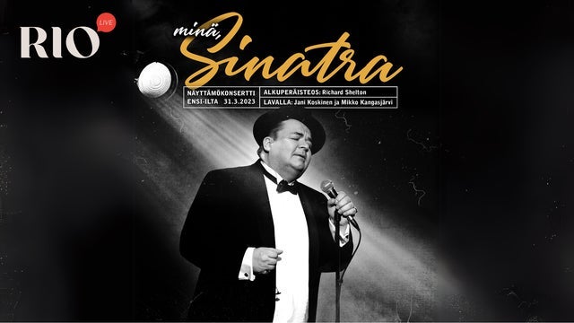 Minä, Sinatra paikkakunnalla RioLive, Oulu 10/05/2024