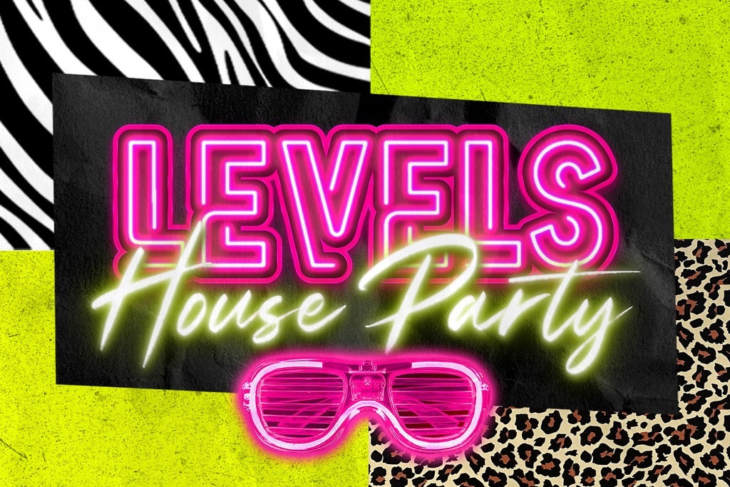 Levels House Party (21+)