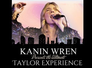 Kanin Wren presents The Ultimate Taylor Experience