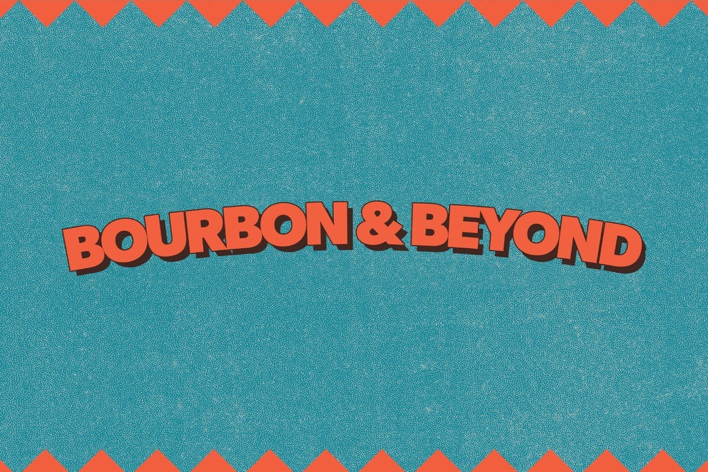 Bourbon & Beyond