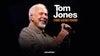 Tom Jones - COME GATHER ROUND 2026