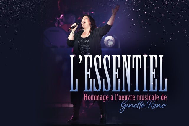 L’ESSENTIEL - Un hommage à l’œuvre musicale de Ginette Reno