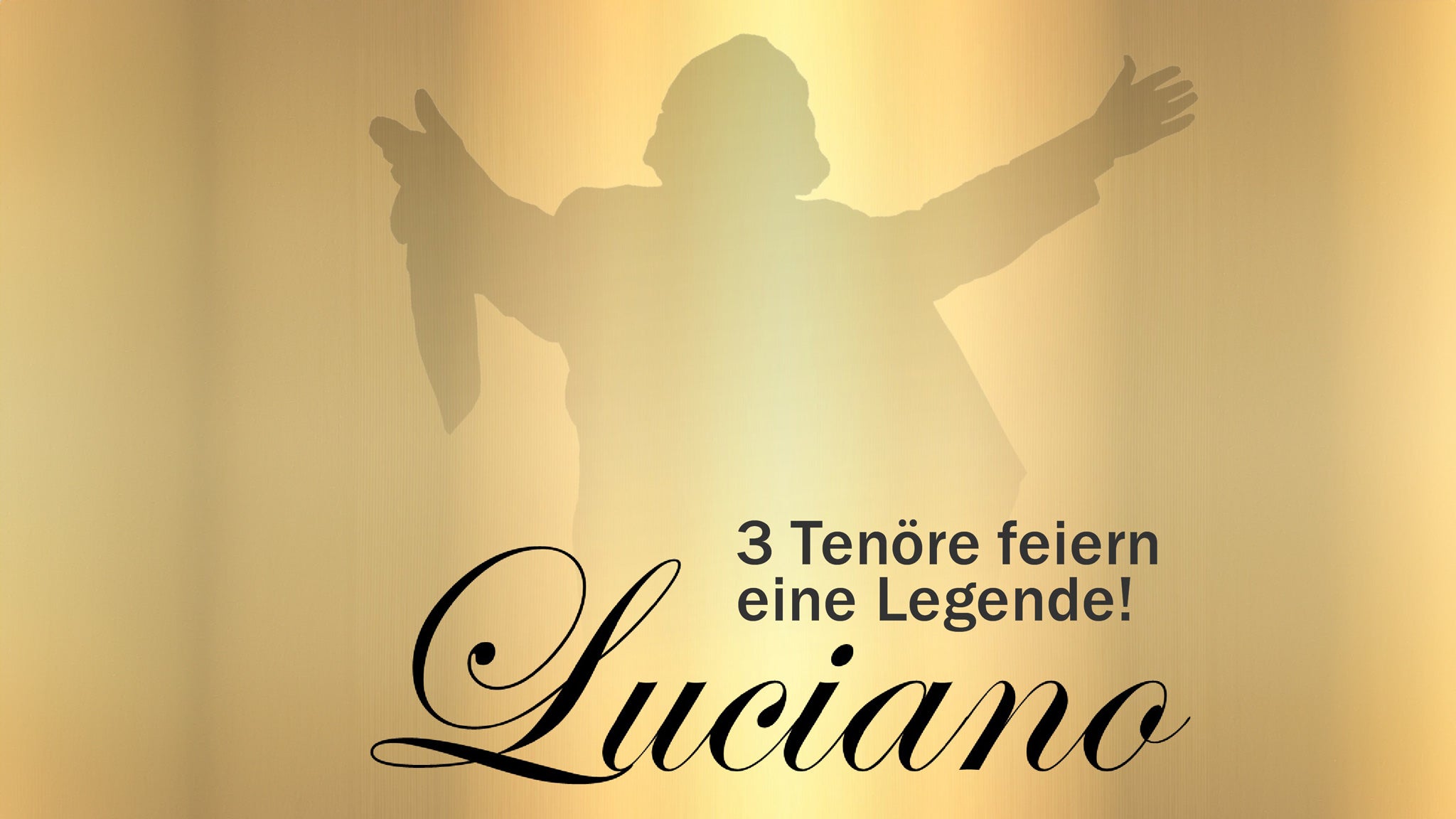 LUCIANO - 3 Tenöre feiern eine Legende