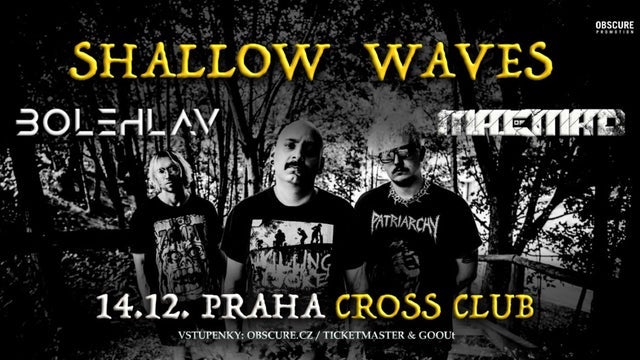 SHALLOW WAVES, M.A.C. OF MAD, BOLEHLAV v Cross Club, Praha 7 14/12/2025