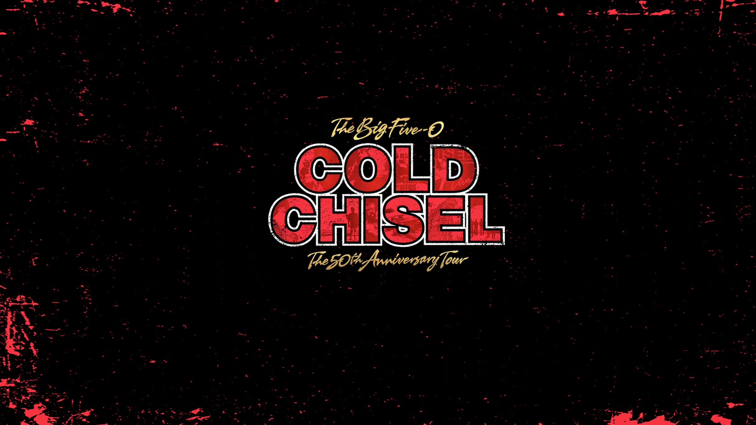 Cold Chisel - The Big Five-0 50th Anniversary Tour 