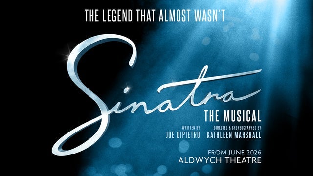 Sinatra The Musical in Aldwych Theatre, London 12/01/2027