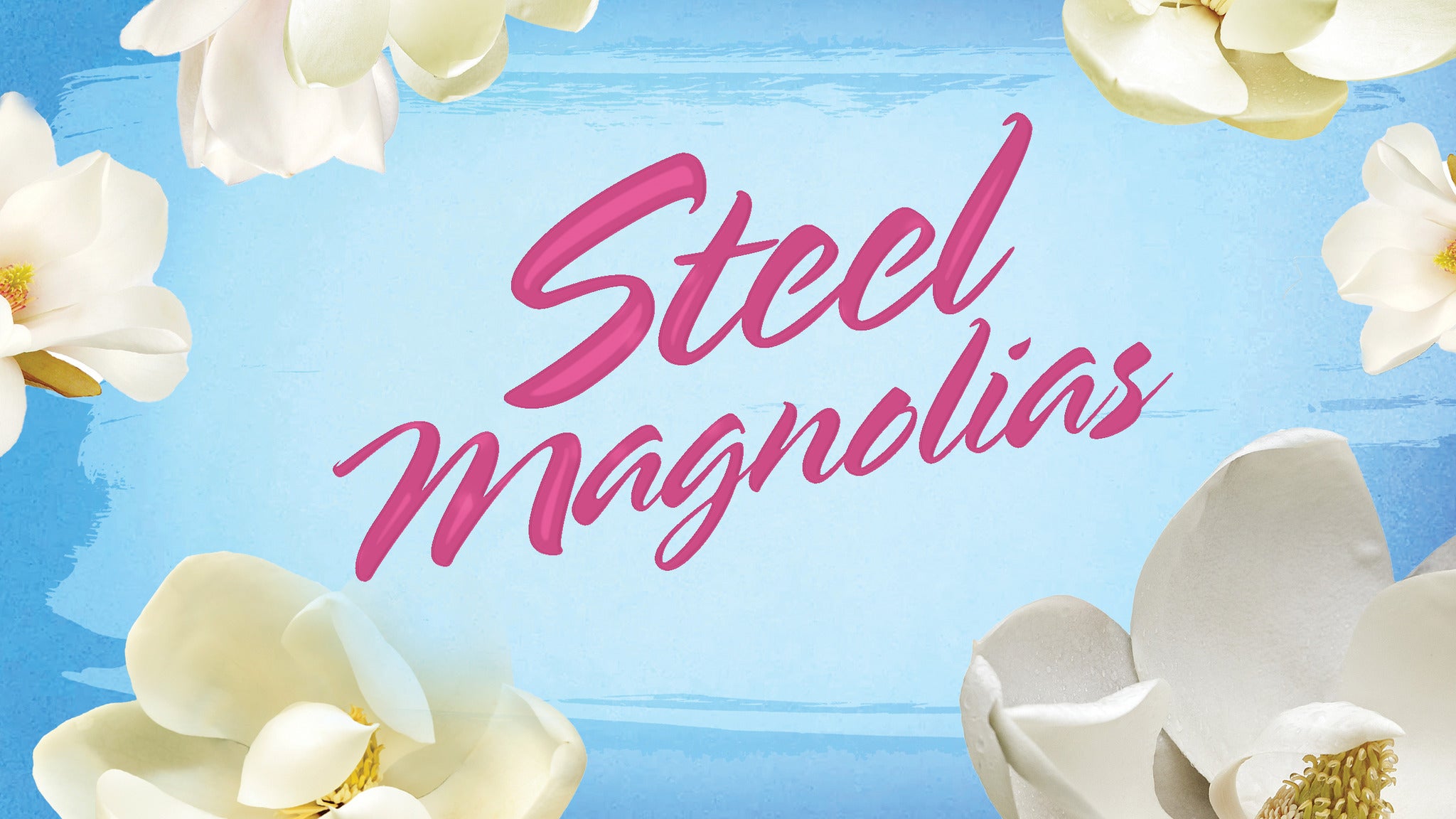 Drury Lane Presents: Steel Magnolias presale information on freepresalepasswords.com