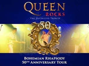 QUEEN ROCKS Bohemian Rhapsody 50th Anniversary Tour