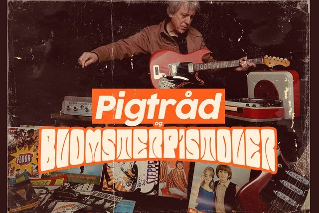 Pigtråd og Blomsterpistoler