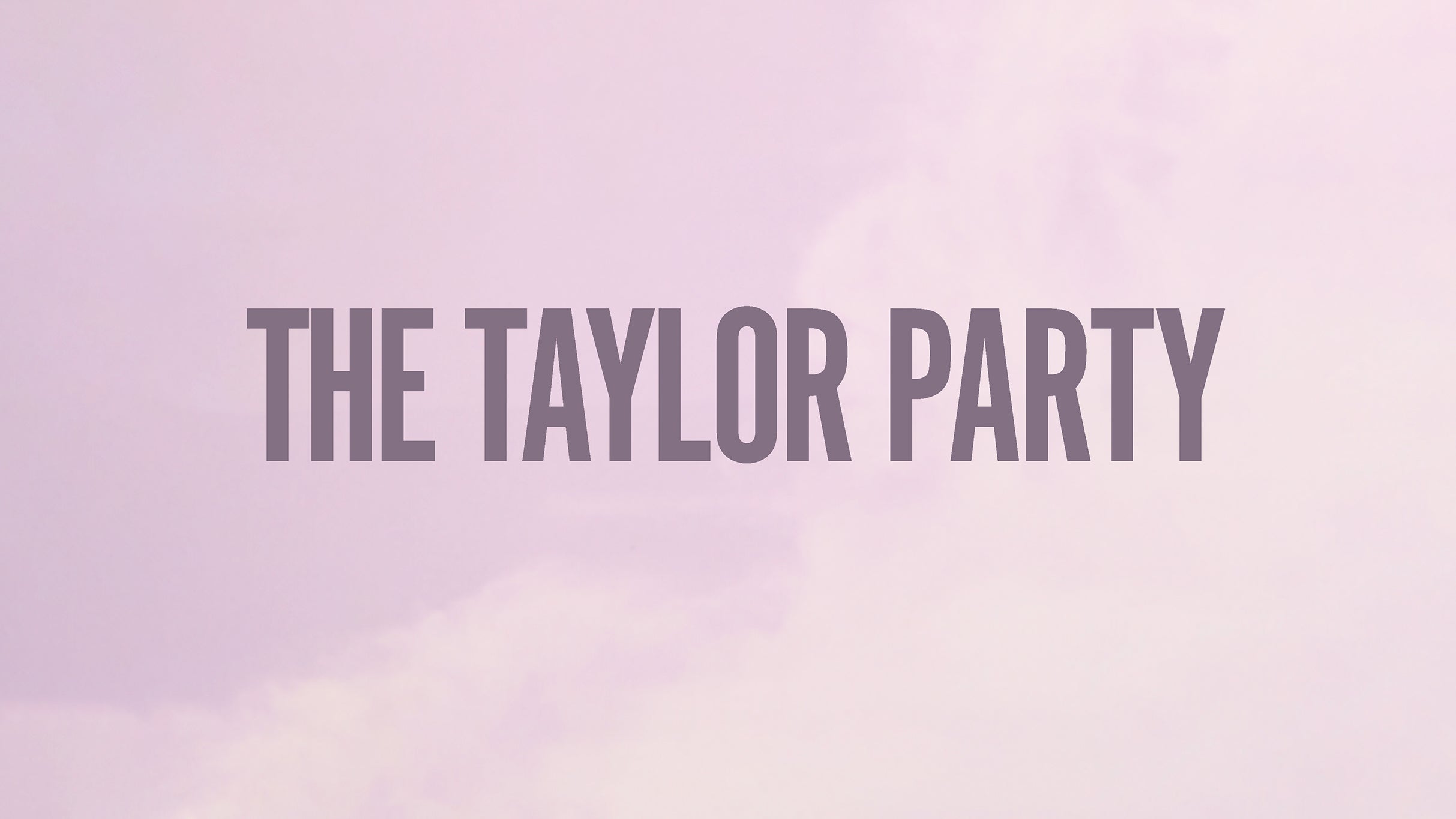 The Taylor Party: The TS Dance Party - 19+ presale passcode