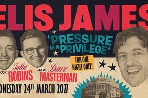 Elis James & John Robins: Pressure is A Privilege