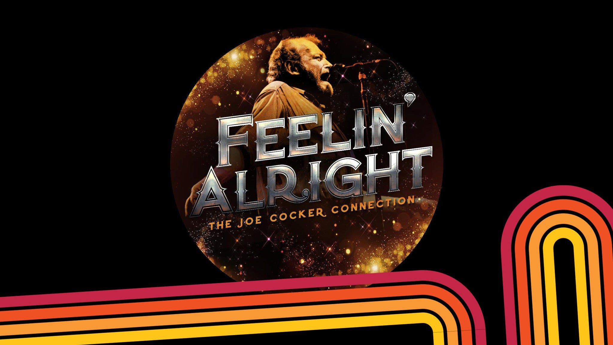 Feelin&#039; Alright - The Joe Cocker Connection presale information on freepresalepasswords.com