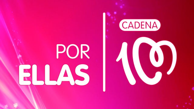 Cadena 100 - Por Ellas