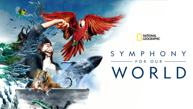 National Geographic: Symphony For Our World