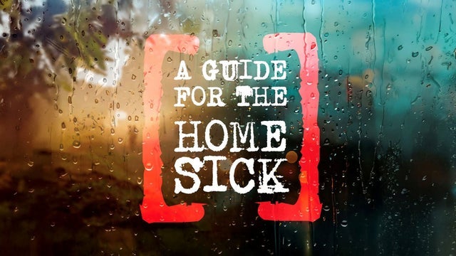 A Guide for the Homesick