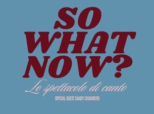 SO WHAT NOW?