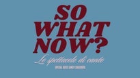 SO WHAT NOW?