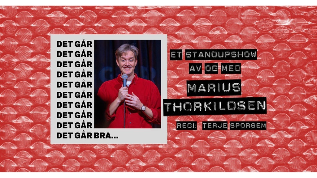 Marius Thorkildsen - «DET GÅR BRA...»