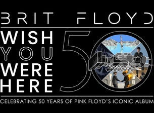 BRIT FLOYD: WISH YOU WERE HERE 50th Anniversary