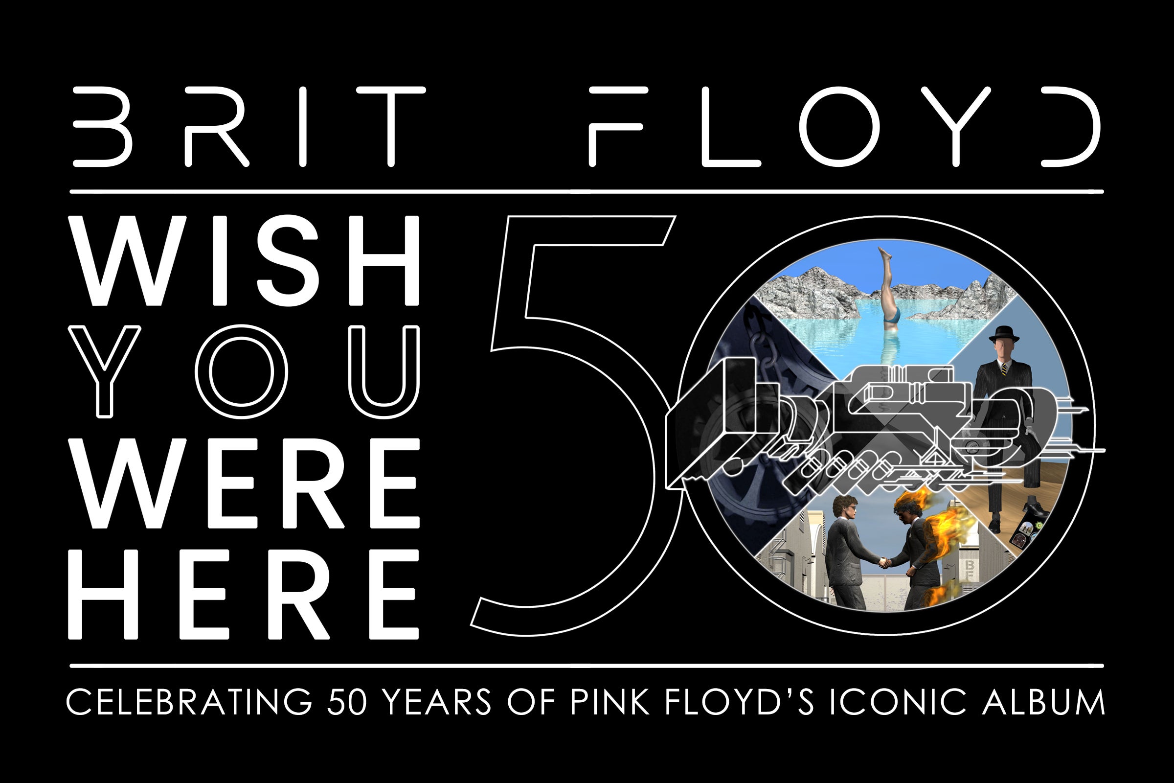 BRIT FLOYD: WISH YOU WERE HERE 50th Anniversary