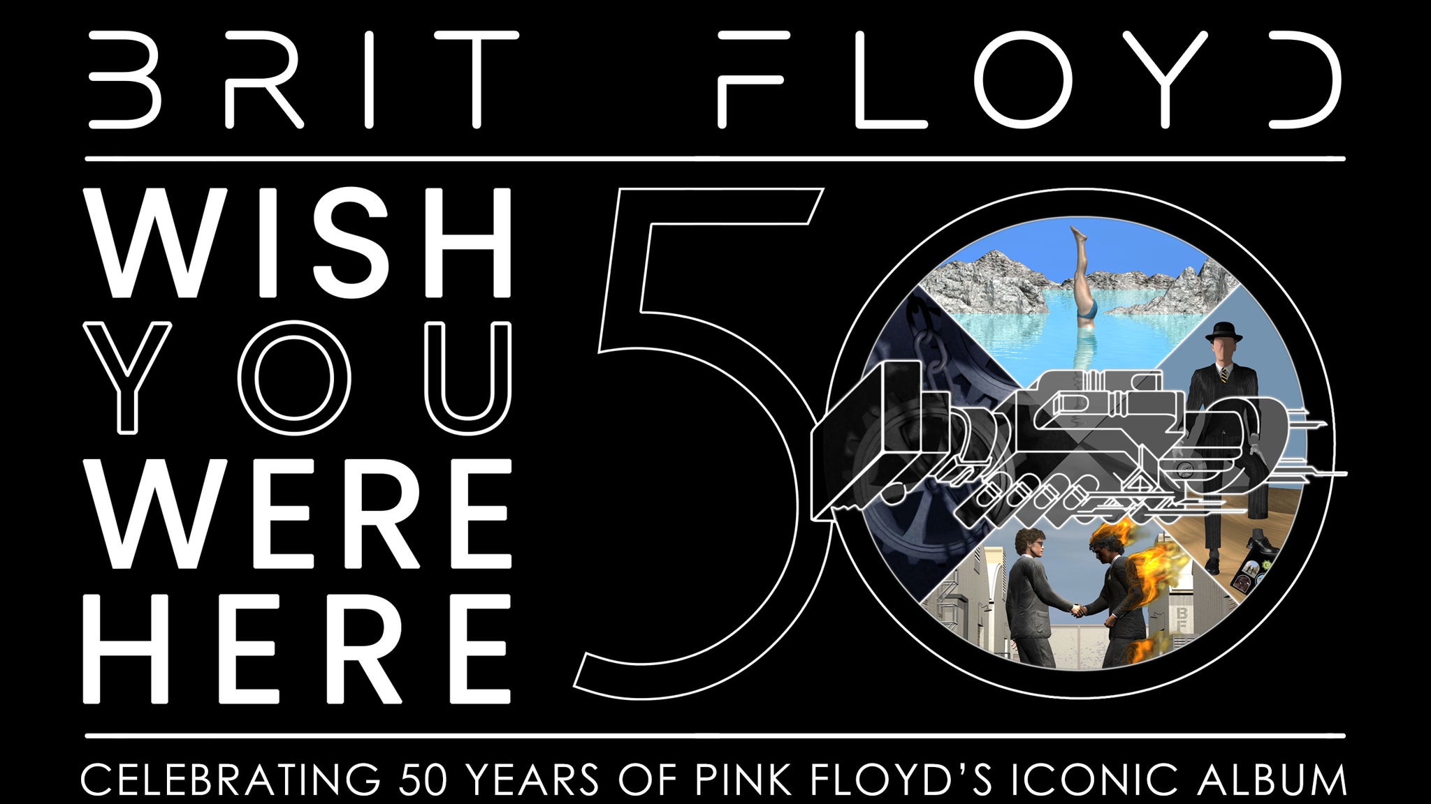 BRIT FLOYD: WISH YOU WERE HERE 50th Anniversary