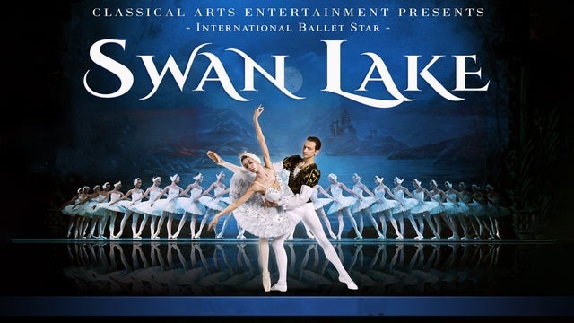 Classical Arts Entertainment: Swan Lake by International Ballet Stars