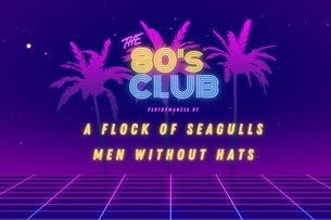 The 80s Club: A Flock of Seagulls & Men Without Hats