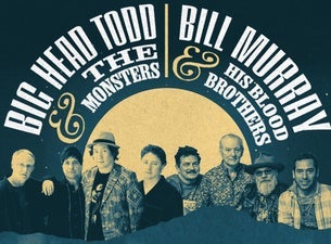 Big Head Todd and the Monsters & Bill Murray and His Blood Brothers 