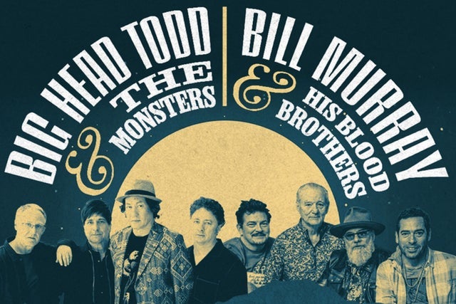 Big Head Todd and the Monsters & Bill Murray and His Blood Brothers 