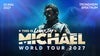 This is Michael // World Tour 2027