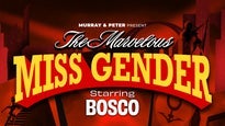 The Marvelous Miss Gender starring BOSCO
