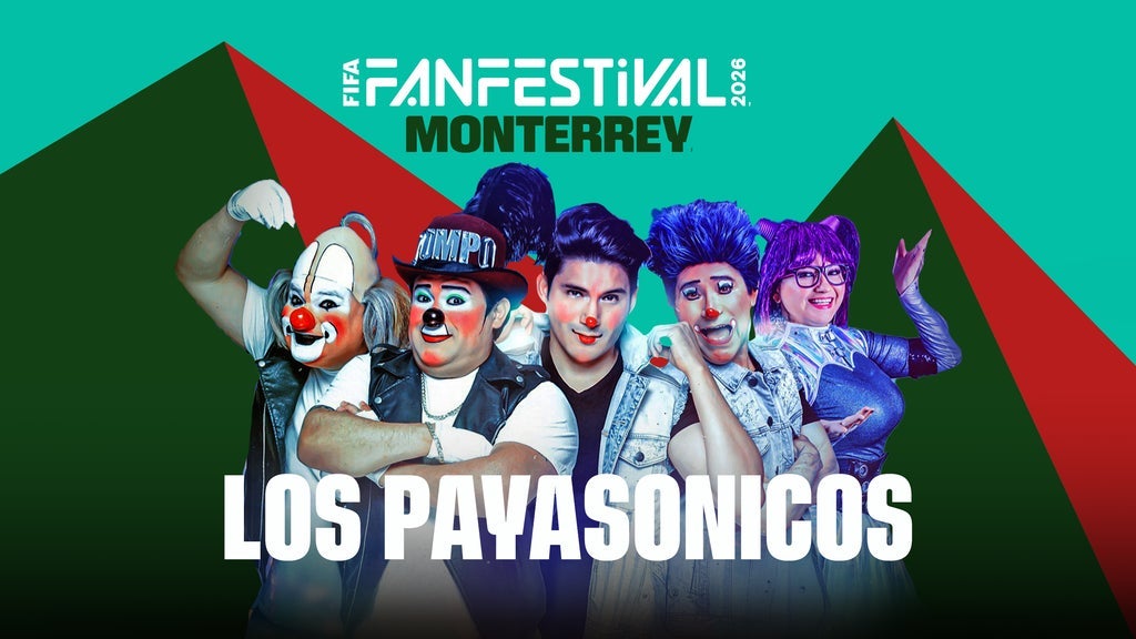 FIFA Fan Festival Monterrey - Los Payasonicos (Preferente)
