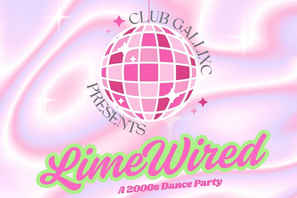 DJ GALLIXC Presents: LIMEWIRED a 2000's Dance party (21+)