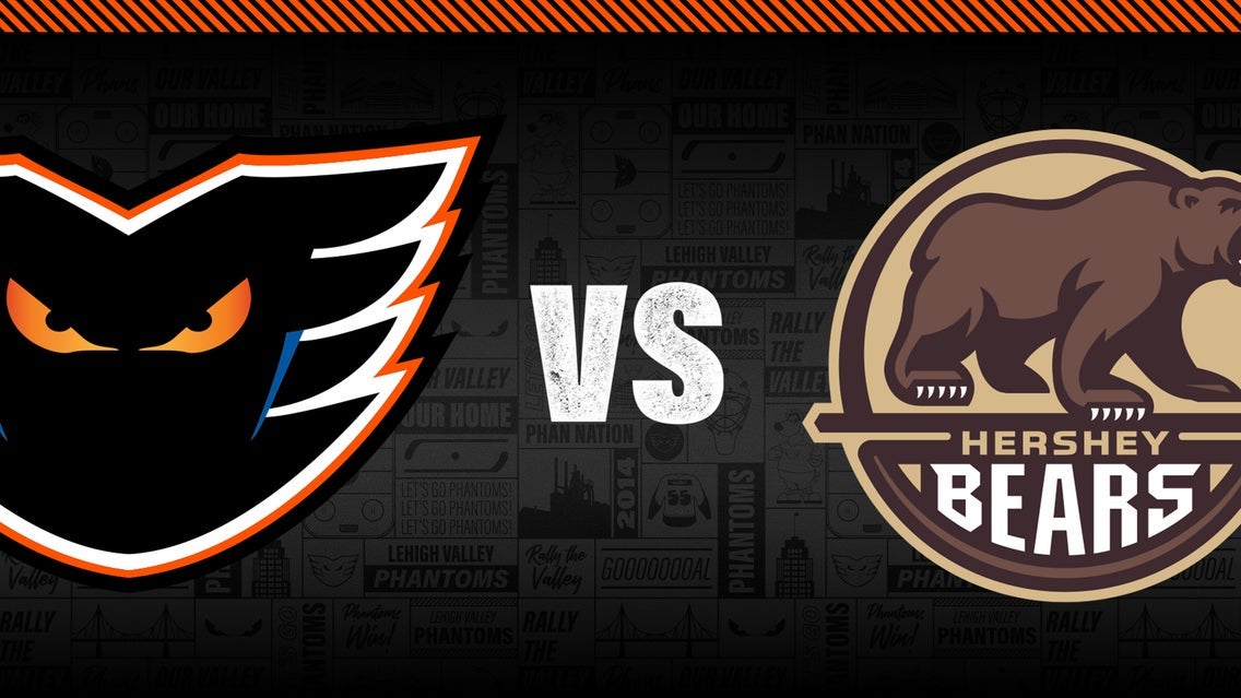 Lehigh Valley Phantoms vs. Hershey Bears