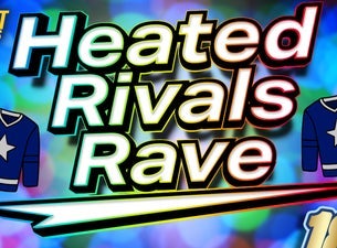 UH2BT presents Heated Rivals Rave