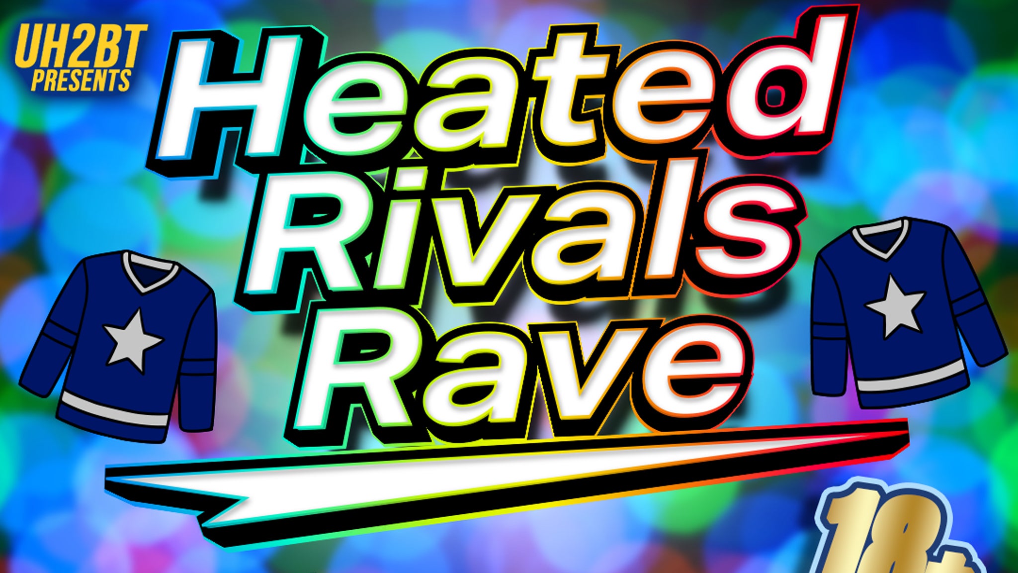 UH2BT presents Heated Rivals Rave