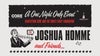 Josh Homme & Friends: A Benefit for CORE & The Sweet Stuff Foundation