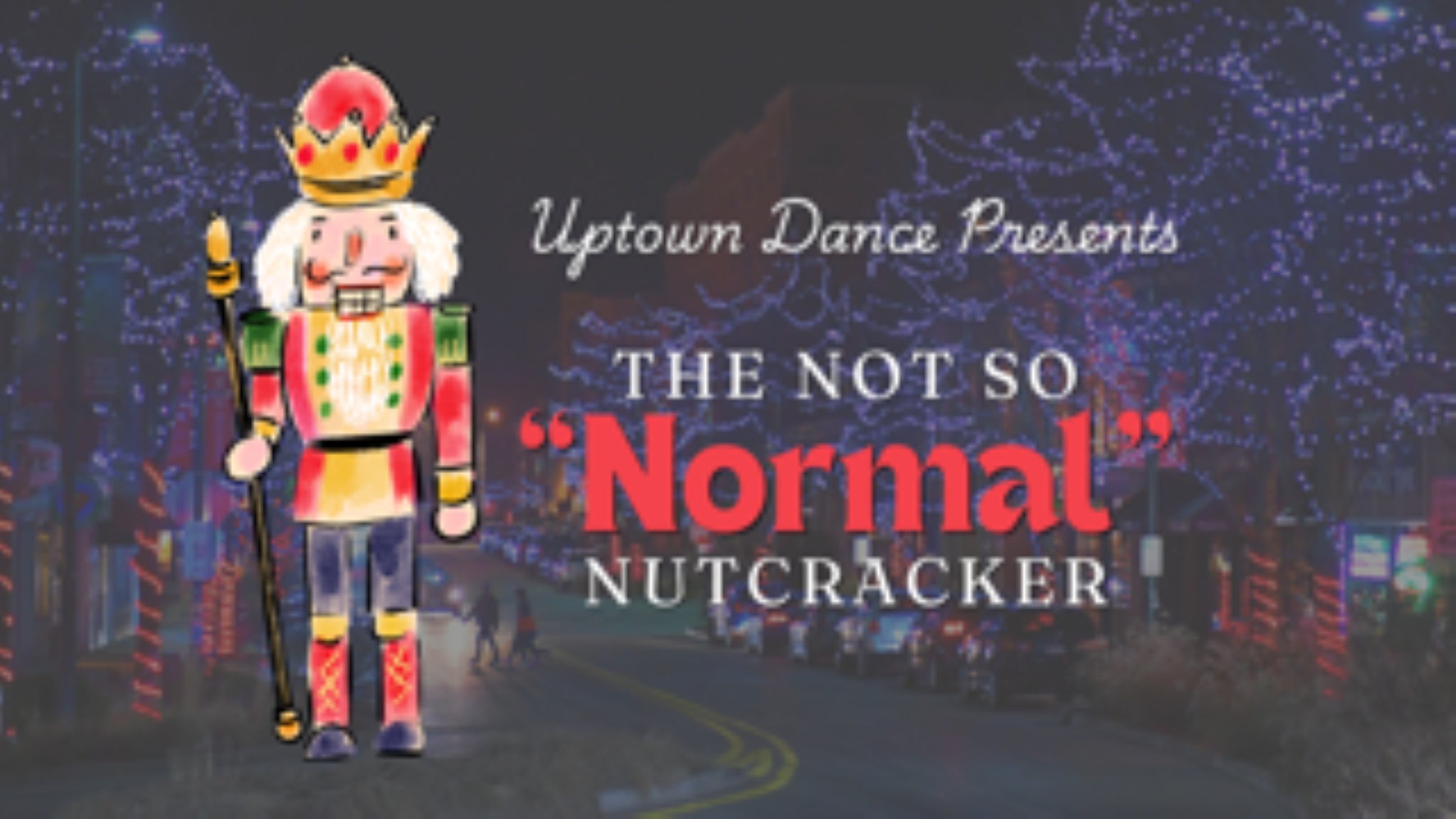 Uptown Dance: The Not So Normal Nutcracker at Braden Auditorium – Normal, IL