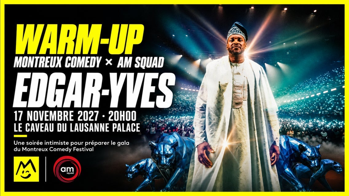 WARM UP - Montreux Comedy x AM SQUAD - Edgar-Yves