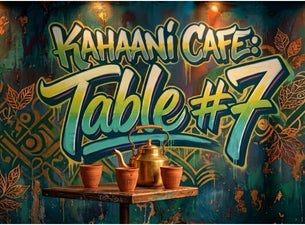 Kahaani Cafe: Table #7 — Studio Theatre LAC
