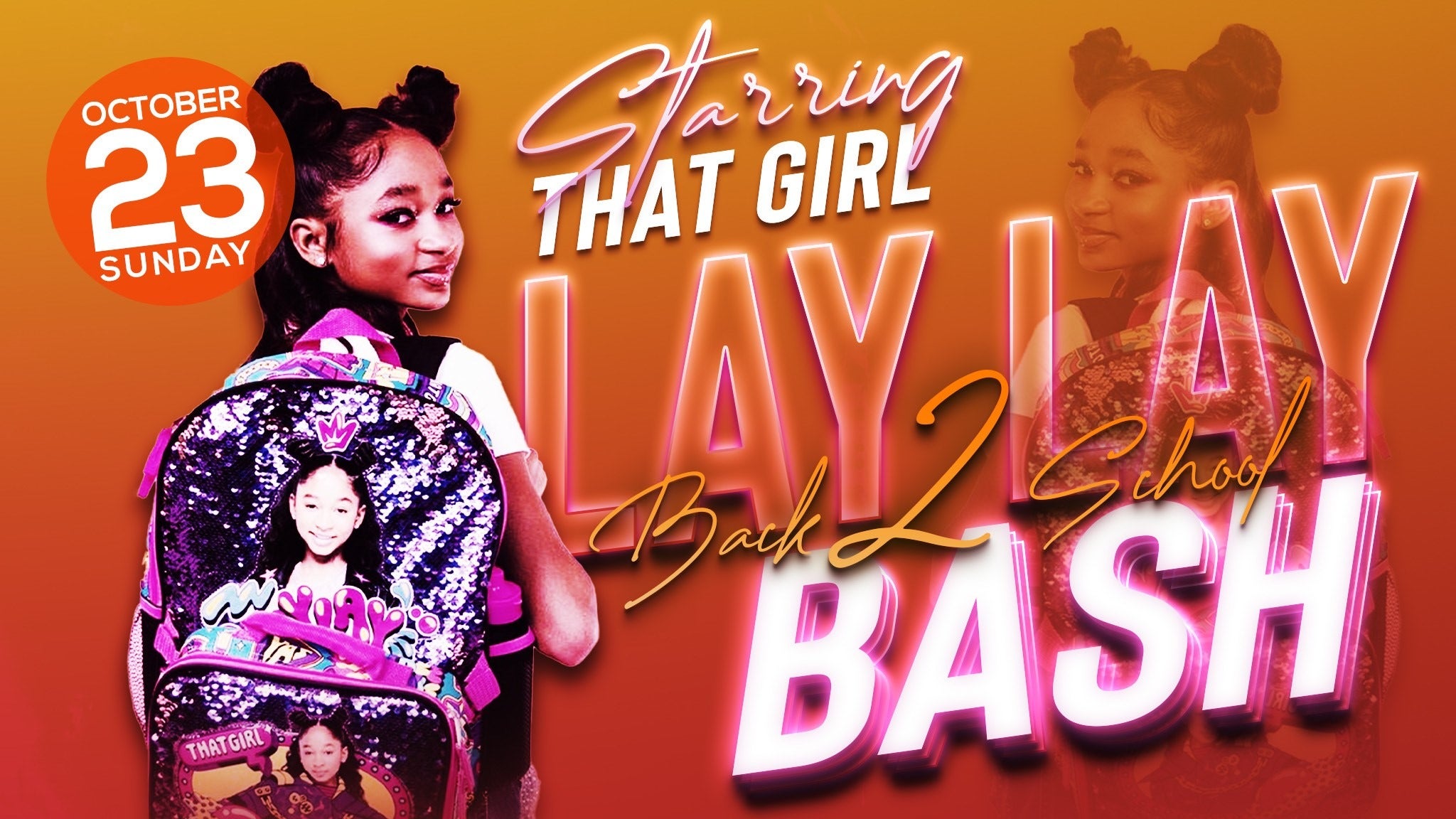 Back 2 School Bash That Girl Lay Lay & Friends tickets, presale info