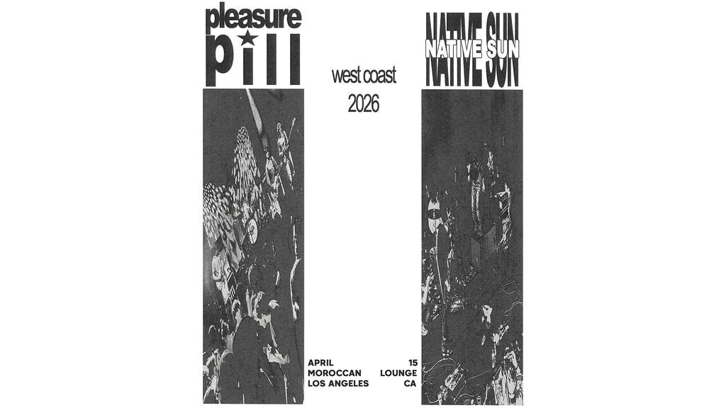Pleasure Pill & Native Sun