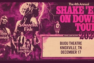 Samantha Fish, Cedric Burnside, Daddy Long Legs: Shake Em on Down Tour