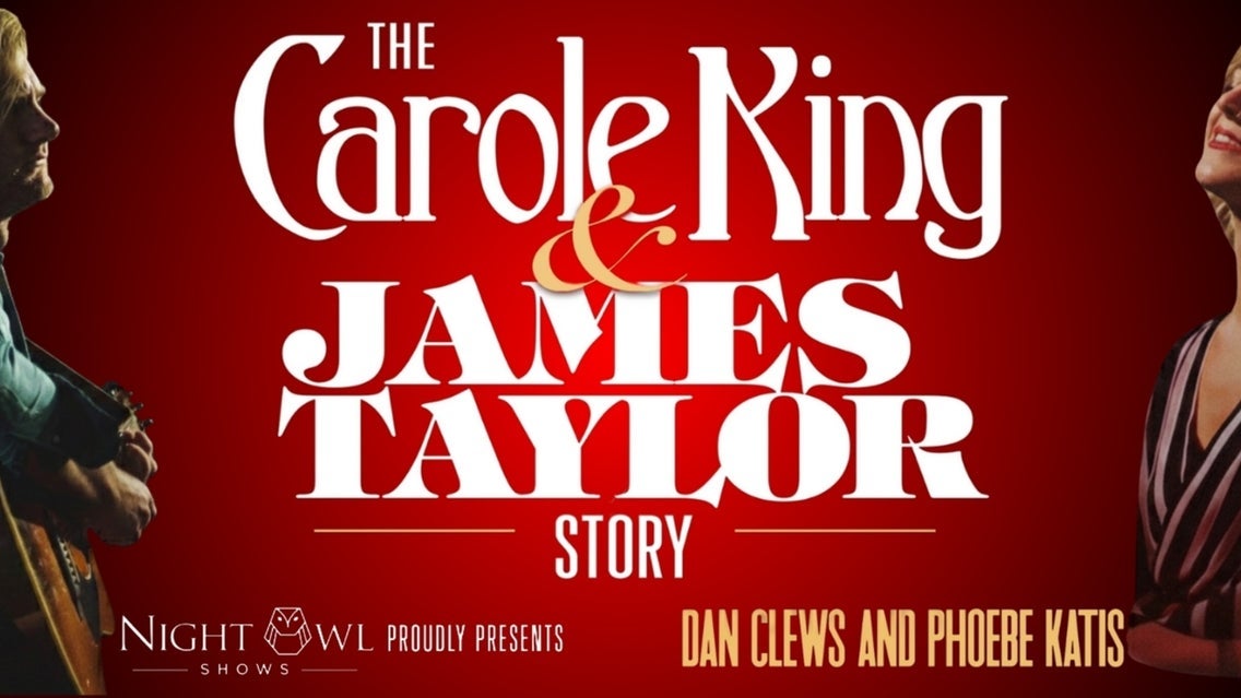 Photo of The Carole King & James Taylor Story With Phoebe Katis & Dan Clews