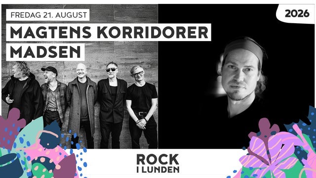 ROCK I LUNDEN 2026 // MADSEN / MAGTENS KORRIDORER