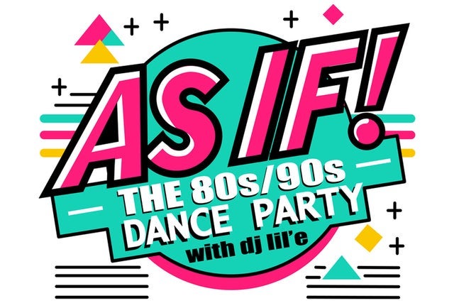 As IF! The 80s/90s Dance Party with DJ lil'e presales in Washington